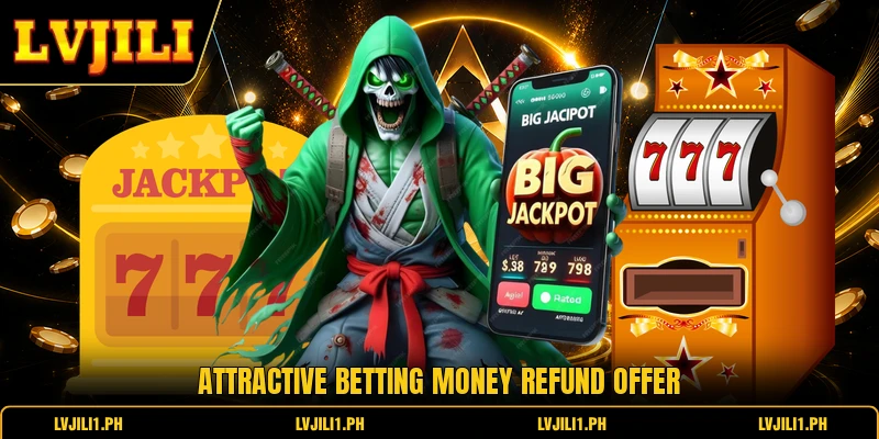 LVJILI - Trusted Gaming Platform | Join 50,000+ Members 13 Attractive betting money refund offer