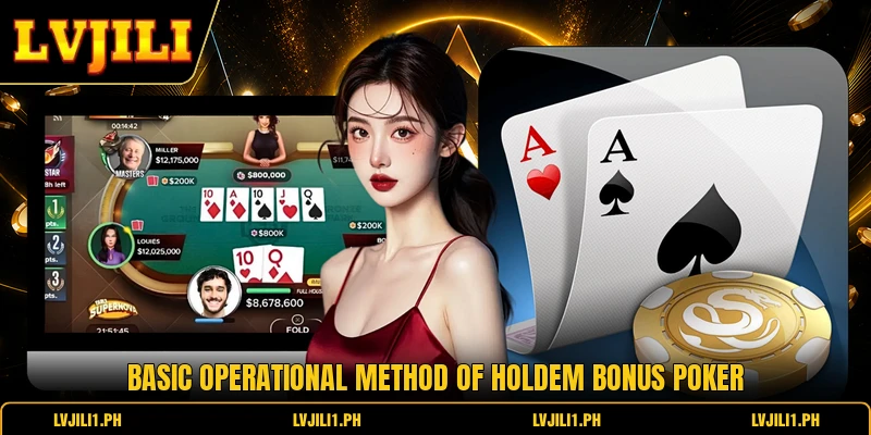 Basic operational method of holdem bonus poker