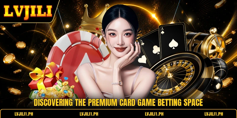 Discovering the premium card game betting space