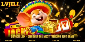 Dragon Link - Discover The Most Trending Slot Game