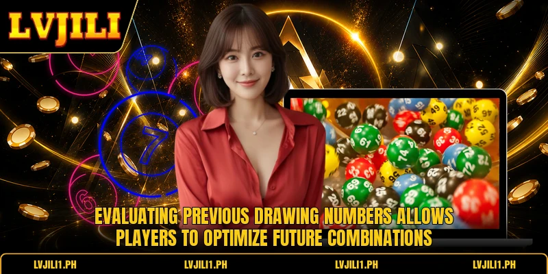 Evaluating previous drawing numbers allows players to optimize future combinations