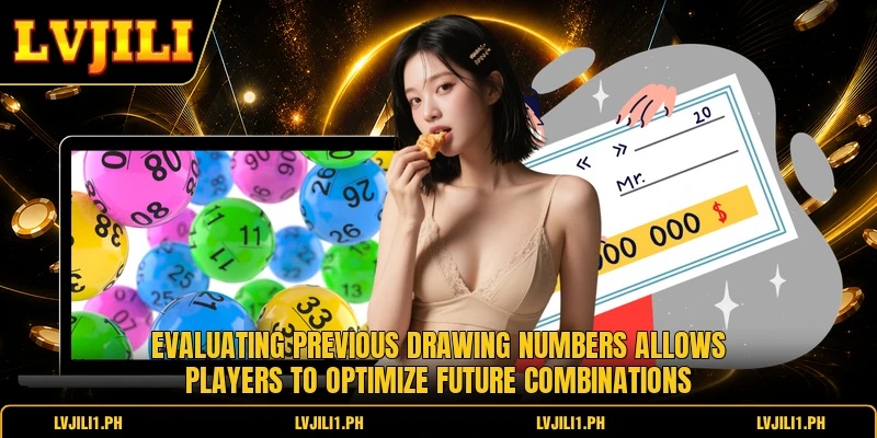 Evaluating previous drawing numbers allows players to optimize future combinations