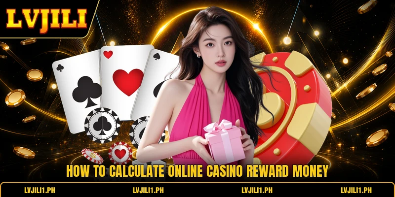 How to calculate online casino reward money
