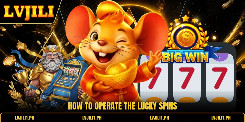 How to operate the lucky spins