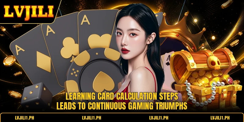 Learning card calculation steps leads to continuous gaming triumphs