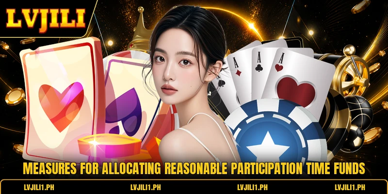 Measures for allocating reasonable participation time funds