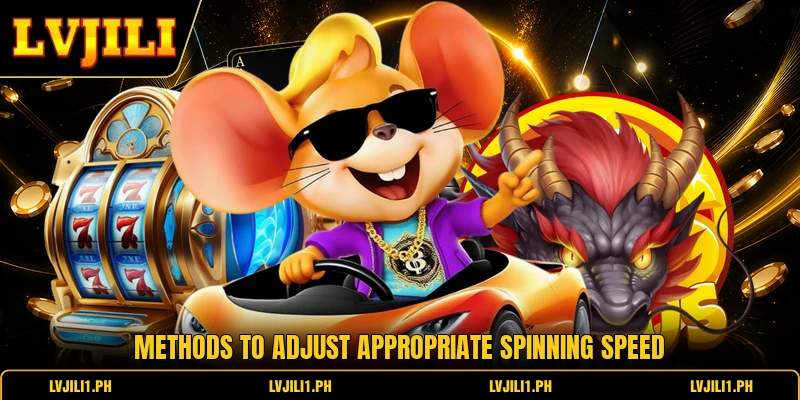 Methods to adjust appropriate spinning speed