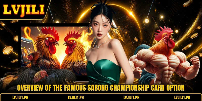 Overview of the famous Sabong Championship Card option