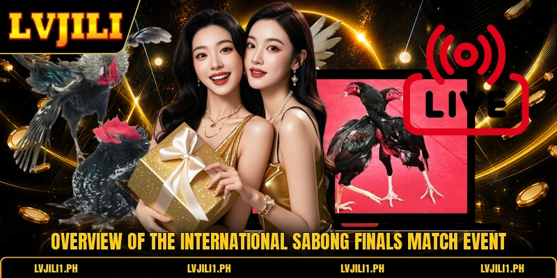 Sabong Finals Match Excellence in Online Sports Triumphs 1 Overview of the international Sabong Finals Match event