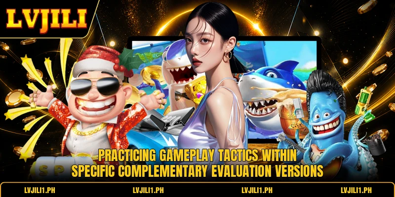 Practicing gameplay tactics within specific complementary evaluation versions