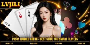 Pusoy Ranked Arena - Best Guide For Smart Players