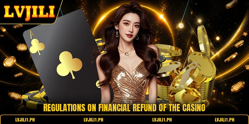 Regulations on financial refund of the casino
