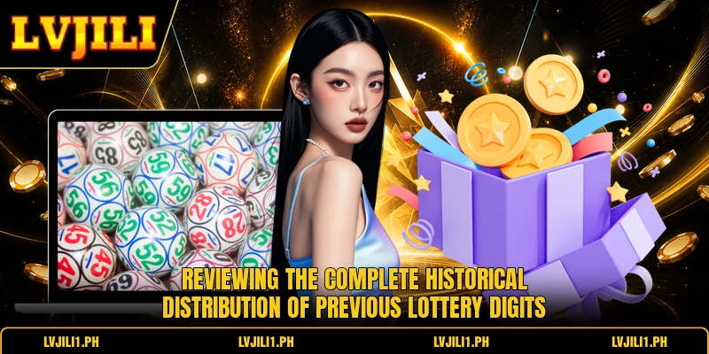 Reviewing the complete historical distribution of previous lottery digits