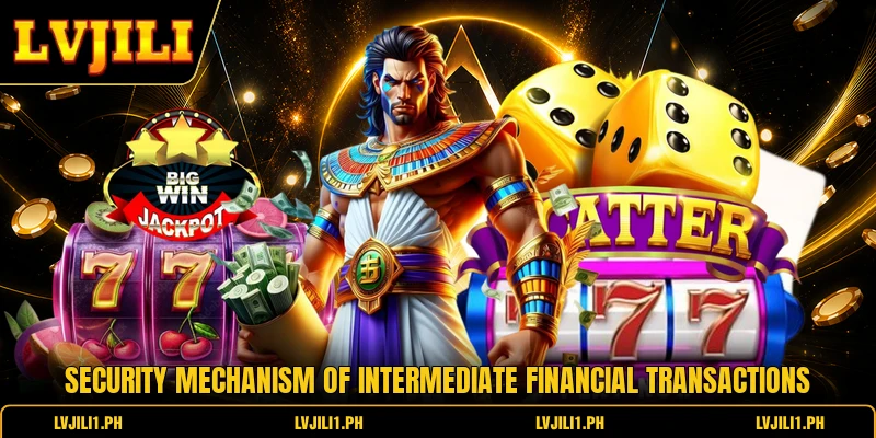 Security mechanism of intermediate financial transactions