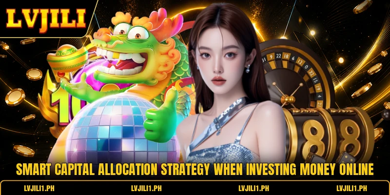 Dragon Cash - The New Generation Trend Of Entertainment 3 Smart capital allocation strategy when investing money online