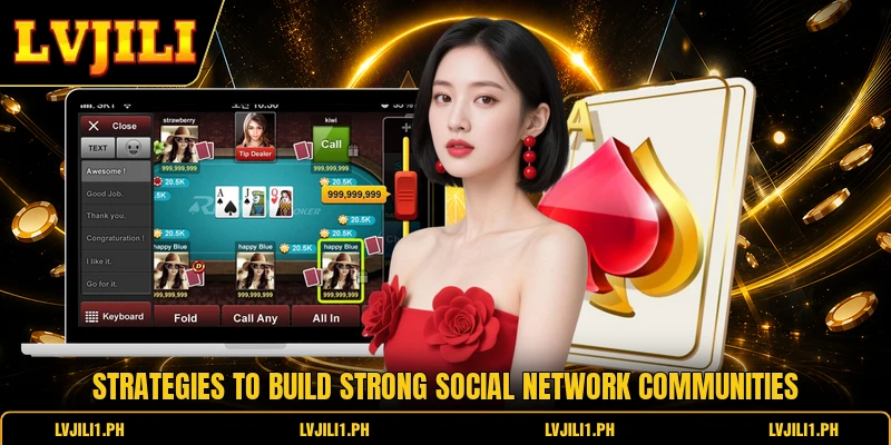 Strategies to build strong social network communities