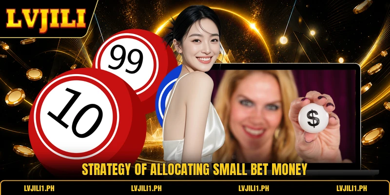 Strategy of allocating small bet money
