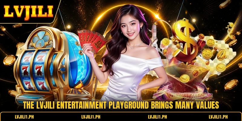 LVJILI - Trusted Gaming Platform | Join 50,000+ Members 10 The LVJILI entertainment playground brings many values
