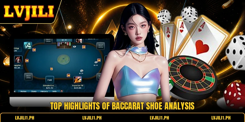 Baccarat Shoe Analysis For Better Table Observation 1 Top highlights of Baccarat Shoe Analysis