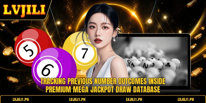 Tracking previous number outcomes inside premium Mega Jackpot Draw database
